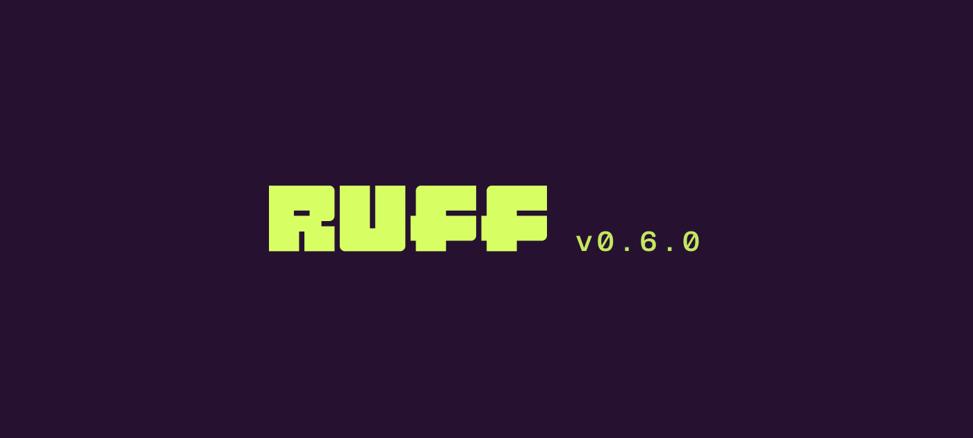 Ruff v0.6.0